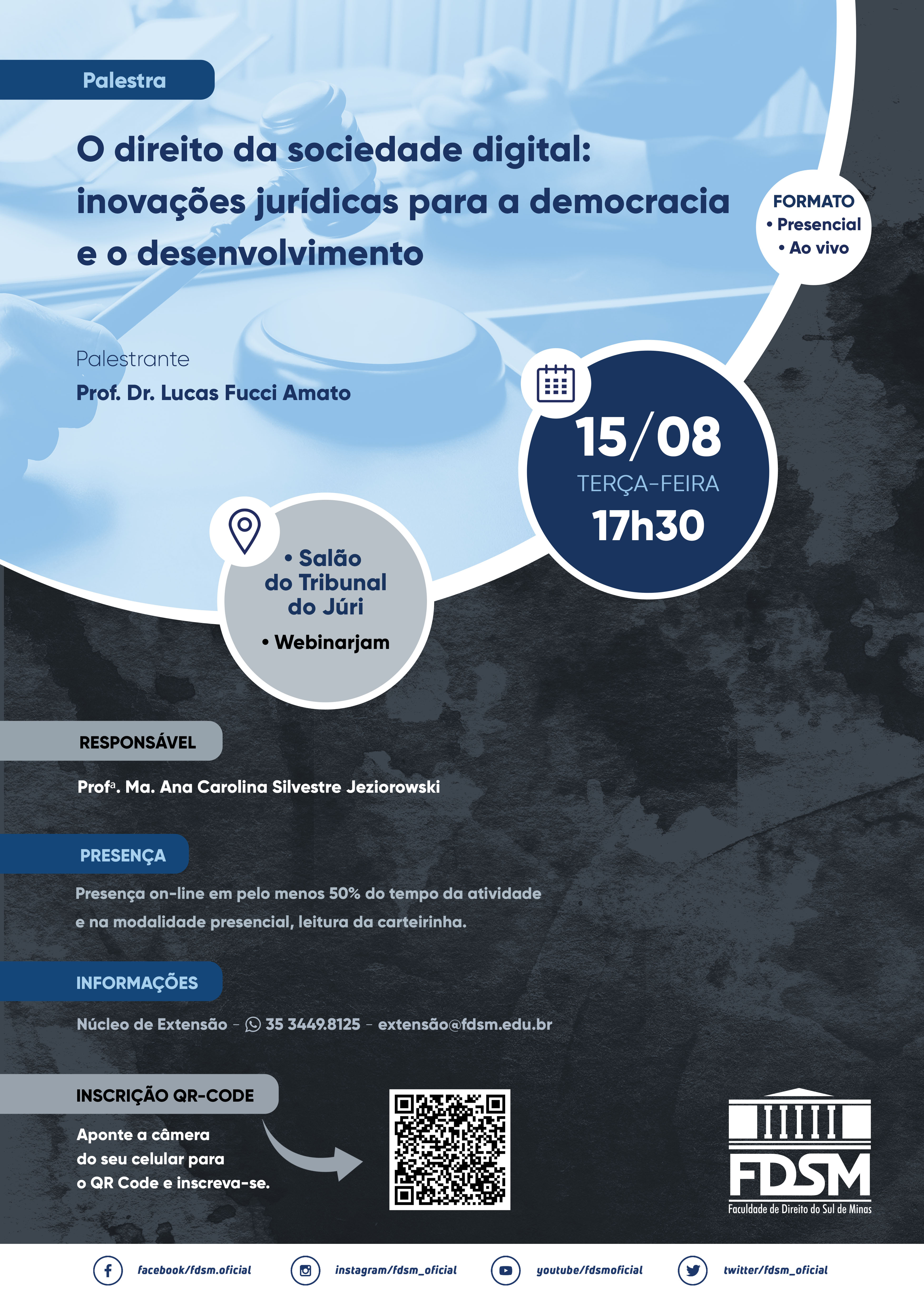 Evento 1020 - PALESTRA 'O DIREITO DA SOCIEDADE DIGITAL: INOVAÇÕES JURÍDICAS PARA A DEMOCRACIA E O DESENVOLVIMENTO'.