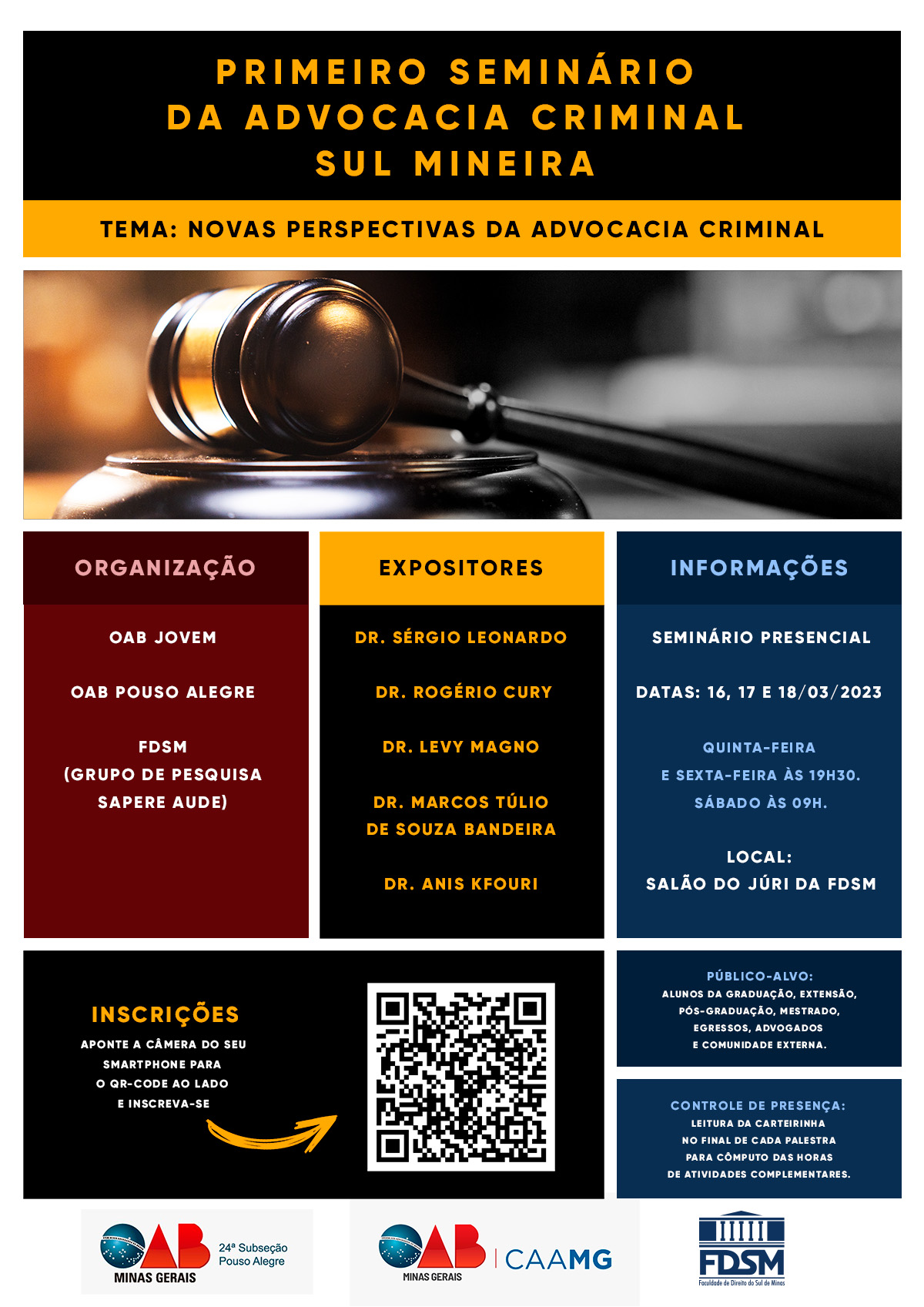 Evento 963 - I SEMINÃRIO DA ADVOCACIA CRIMINAL SUL MINEIRA 'NOVAS PERSPECTIVAS DA ADVOCACIA CRIMINAL'.