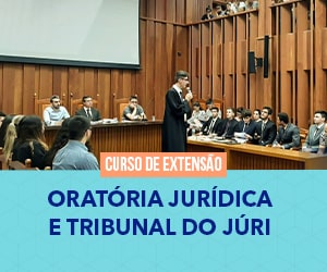 Oratória Jurídica e Tribunal do Júri