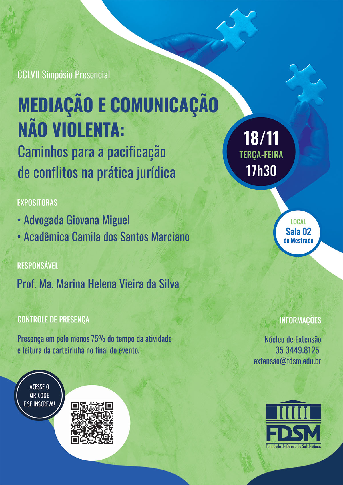 Evento 1303 - CCLVII SIMPÓSIO PRESENCIAL 'MEDIAÇÃO E COMUNICAÇÃO NÃO VIOLENTA: CAMINHOS PARA A PACIFICAÇÃO DE CONFLITOS NA PRÁTICA JURÍDICA'