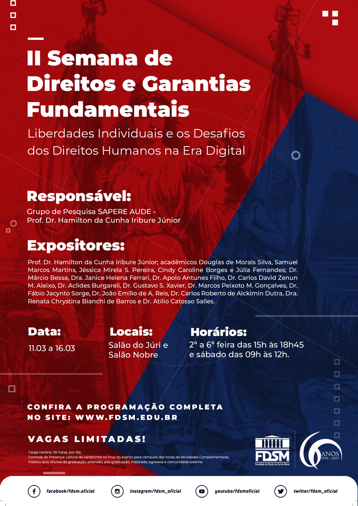 Evento 434 - II SEMANA DE DIREITOS E GARANTIAS FUNDAMENTAIS - LIBERDADES INDIVIDUAIS E OS DESAFIOS DOS DIREITOS HUMANOS NA ERA DIGITAL