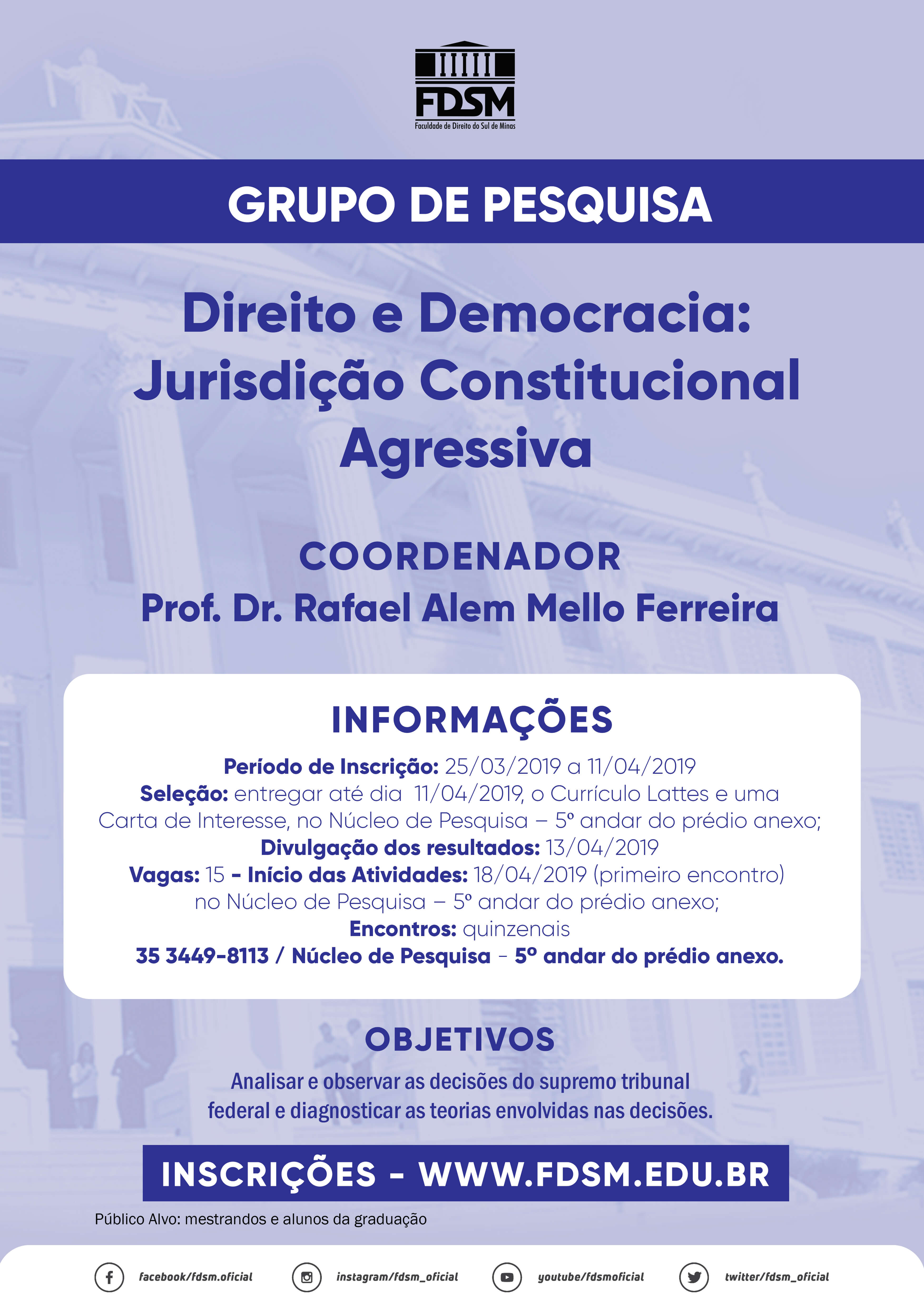Evento 449 - GRUPO DE PESQUISA - DIREITO E DEMOCRACIA: JURISDIÇÃO CONSTITUCIONAL AGRESSIVA